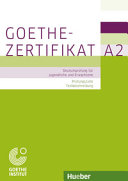 Goethe-Zertifikat A2 : Deutschprüfung für Jugendliche und junge Ewachsene : Prüfungsziele : Testbeschreibung