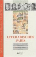 Literarisches Paris : 80 Dichter, Schriftsteller und Philosophen ; Wohnorte, Wirken und Werke