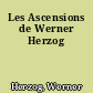 Les Ascensions de Werner Herzog