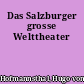Das Salzburger grosse Welttheater