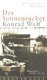 Der Sonnensucher : Konrad Wolf ; Biographie