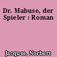 Dr. Mabuse, der Spieler : Roman