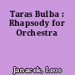 Taras Bulba : Rhapsody for Orchestra