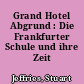 Grand Hotel Abgrund : Die Frankfurter Schule und ihre Zeit