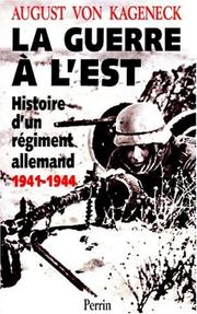 La guerre à l'Est : histoire d'un régiment allemand 1941 - 1944