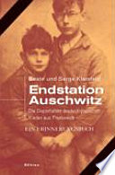 Endstation Auschwitz : die Deportation deutscher und österreichischer jüdischer Kinder aus Frankreich ; ein Erinnerungsbuch