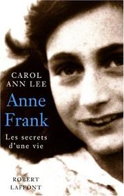 Anne Frank : les secrets d'une vie