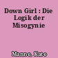 Down Girl : Die Logik der Misogynie