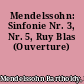 Mendelssohn: Sinfonie Nr. 3, Nr. 5, Ruy Blas (Ouverture)