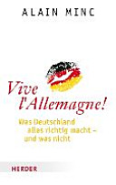 Vive l'Allemagne : was Deutschland alles richtig macht - und was nicht