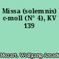 Missa (solemnis) c-moll (N° 4), KV 139
