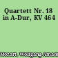 Quartett Nr. 18 in A-Dur, KV 464