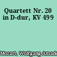 Quartett Nr. 20 in D-dur, KV 499