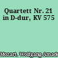 Quartett Nr. 21 in D-dur, KV 575