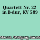 Quartett Nr. 22 in B-dur, KV 589