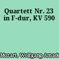 Quartett Nr. 23 in F-dur, KV 590