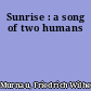 Sunrise : a song of two humans