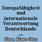 Europafähigkeit und internationale Verantwortung Deutschlands als Bildungsaufgabe : Beiträge zum Stiftungskolleg für internationale Aufgaben ; 1995 - 2001
