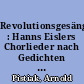 Revolutionsgesänge? : Hanns Eislers Chorlieder nach Gedichten von Heinrich Heine