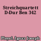 Streichquartett D-Dur Ben 342