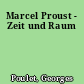 Marcel Proust - Zeit und Raum