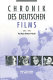 Chronik des deutschen Films : 1895 - 1994