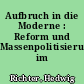 Aufbruch in die Moderne : Reform und Massenpolitisierung im Kaiserreich