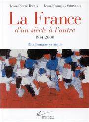 La France d'un siècle à l'autre : 1914 - 2000 ; dictionnaire critique