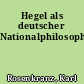 Hegel als deutscher Nationalphilosoph