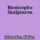 Biomorphe Skulpturen