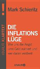 Die Inflationslüge : wie uns die Angst ums Geld ruiniert und wer daran verdient