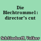 Die Blechtrommel : director's cut