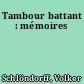Tambour battant : mémoires