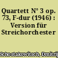 Quartett N° 3 op. 73, F-dur (1946) : Version für Streichorchester