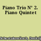 Piano Trio N° 2. Piano Quintet