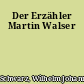 Der Erzähler Martin Walser