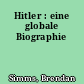 Hitler : eine globale Biographie