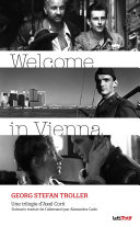 Welcome in Vienna : Scénario de la Trilogie d'Axel Corti