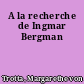 A la recherche de Ingmar Bergman