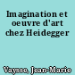 Imagination et oeuvre d'art chez Heidegger
