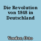 Die Revolution von 1848 in Deutschland