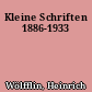 Kleine Schriften 1886-1933