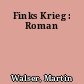 Finks Krieg : Roman