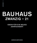 Bauhaus zwanzig-21 : Ideen für ein neues Jahrhundert
